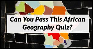 Can You Pass This African Geography Quiz?