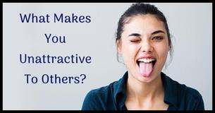 What Makes You Unattractive To Others?