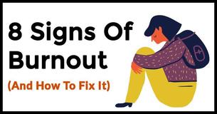 8 Signs Of Burnout (And How To Fix It)