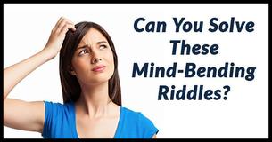Can You Solve These Mind-Bending Riddles?