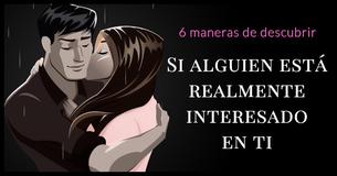 6 maneras de descubrir si esa persona especial realmente está interesada en ti