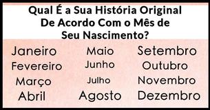 Está é a Sua História Original De Acordo Com o Mês de Seu Nascimento