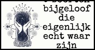9 soorten bijgeloof van magische kennis die eigenlijk echt waar zijn