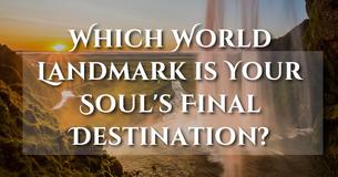 Which World Landmark Is Your Soul's Final Destination?