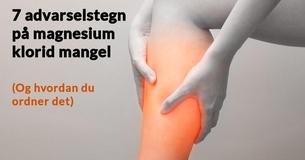 7 advarselstegn på at dit magnesium klorid niveau er farligt lavt (og hvordan du løser problemet)