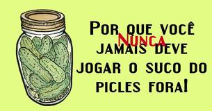 13 Utilidades surpreendentes para o uso do suco de picles