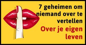 7 persoonlijke dingen over jezelf om nooit aan anderen te vertellen