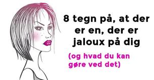 8 tegn på, at der er en, der er jaloux på dig – og hvad du kan gøre ved det