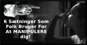 6 Sætninger Som Personer Der Manipulerer Dig Bruger  