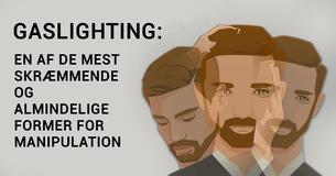 11 tegn på gaslighting i dit forhold