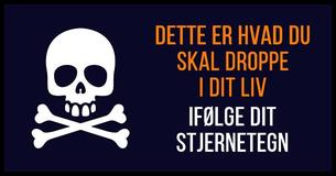 Dette Er Hvad Du Skal Droppe I Dit Liv, Ifølge Dit Stjernetegn