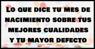 ¡Tu mes de nacimiento revela tus mejores cualidades y tu mayor defecto 