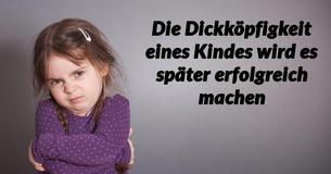 Einer Studie zufolge haben dickköpfige Kinder später größeren Erfolg