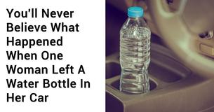 According to Firefighters, You Should Never Leave Water Bottles in Your Car