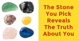 The Stone You Pick Reveals The Truth About Yourself