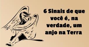 6 Sinais de que você é, secretamente, eu anjo na Terra