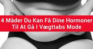 4 Måder Du Kan Snyde Dine Hormoner Til Et Vægttab