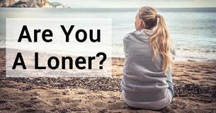 Are You A Loner?