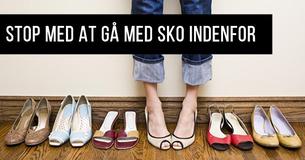 Den Klamme Grund Til At Du Bør Stoppe Med At Gå Med Sko Indenfor