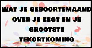 Jouw geboortemaand onthult je beste kwaliteiten en je grootste tekortkoming 