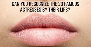 Can You Recognize 23 Famous Actresses By Their Lips?