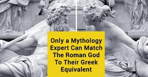Only A Mythology Expert Can Match The Roman God To Their Greek Equivalent