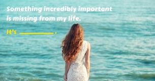 What Is Really Missing In Your Life?