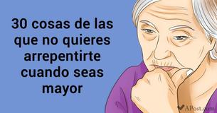 30 cosas de las que te puedes arrepentir cuando seas mayor (presta atención a la nro. 15)