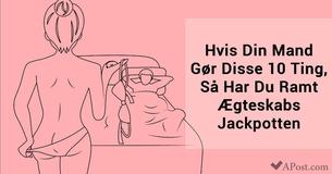 Hvis Din Mand Gør Disse 10 Ting, Så Har Du Ramt Ægteskabs Jackpotten