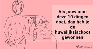 Als je man deze 10 dingen doet, dan heb je de huwelijksjackpot gewonnen