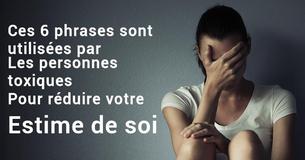 Ces 6 phrases sont utilisées par des personnes toxiques pour réduire votre estime de soi