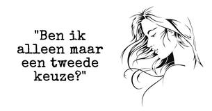 10 signalen dat je eigenlijk gewoon zijn tweede keuze bent