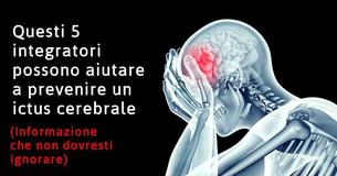 Questi 5 integratori possono aiutare a prevenire un ictus cerebrale