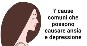 7 cause comuni che possono causare ansia e depressione