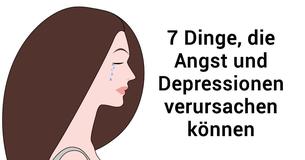 7 Dinge, die Angst und Depressionen verursachen können