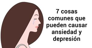 7 factores comunes que pueden causar ansiedad y depresión