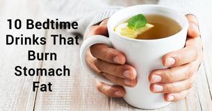 These 10 Drinks Can Burn Stomach Fat When You Drink Them At Bedtime