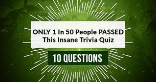 Only 1 In 50 People Passed This Insane Trivia Quiz