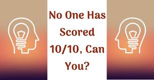 Answer These 10 Questions And Your Intellect Is In The 99th Percentile