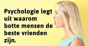 Psychologie onthult waarom botte mensen de beste vrienden zijn