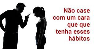Se o seu boy magia tem algum desses 13 hábitos, não perca seu tempo com ele
