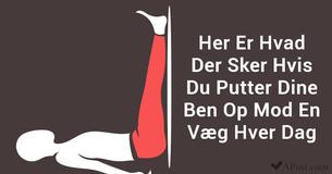3 Ting Som Sker Når Du Sætter Benene Op Mod En Væg Hver Dag