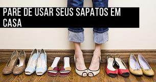 Os motivos nojentos pelos quais você deveria parar de usar sapatos dentro de casa