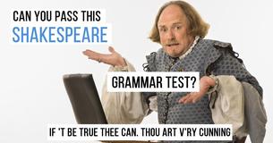 Can You Pass This Shakespeare Grammar Test? If 'T Be True Thee Can, Thou Art V'ry Cunning