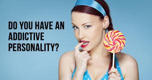 Do You Have An Addictive Personality?