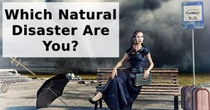 Which Natural Disaster Are You?