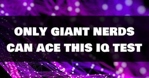 Only A True Nerd Can Ace This IQ Test