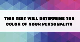 This Test Will Determine The Color Of Your Personality