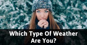 Which Type Of Weather Are You?