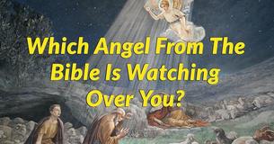 Which Angel From The Bible Is Watching Over You?